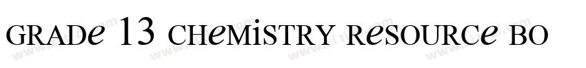 grade 13 chemistry resource book字体转换